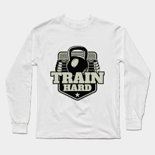 Train Hard Long Sleeve T-Shirt